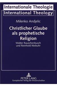 Christlicher Glaube ALS Prophetische Religion