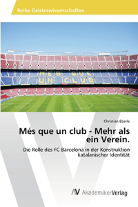 Més que un club - Mehr als ein Verein.