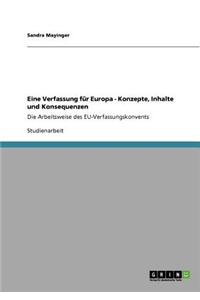 Eine Verfassung für Europa - Konzepte, Inhalte und Konsequenzen