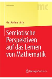 Semiotische Perspektiven Auf Das Lernen Von Mathematik