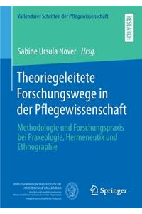 Theoriegeleitete Forschungswege in Der Pflegewissenschaft