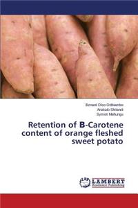 Retention of Β-Carotene content of orange fleshed sweet potato