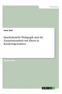 Interkulturelle Pädagogik und die Zusammenarbeit mit Eltern in Kindertagesstätten