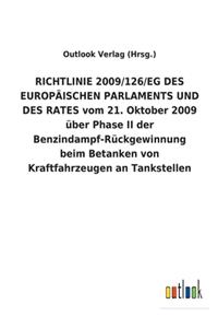 RICHTLINIE 2009/126/EG DES EUROPÄISCHEN PARLAMENTS UND DES RATES vom 21. Oktober 2009 über Phase II der Benzindampf-Rückgewinnung beim Betanken von Kraftfahrzeugen an Tankstellen
