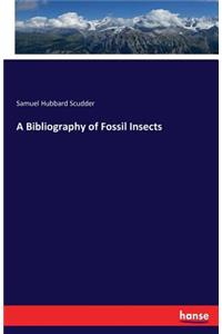 Bibliography of Fossil Insects