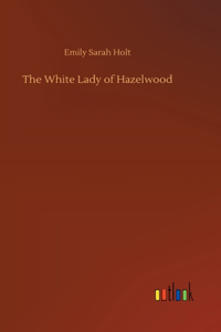 The White Lady of Hazelwood