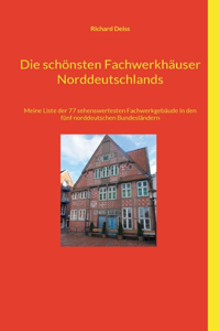 Die schönsten Fachwerkhäuser Norddeutschlands