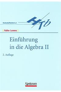 Einführung in Die Algebra II