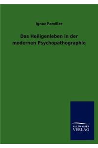 Das Heiligenleben in der modernen Psychopathographie