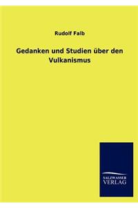 Gedanken und Studien über den Vulkanismus