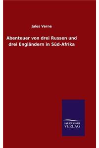 Abenteuer von drei Russen und drei Engländern in Süd-Afrika