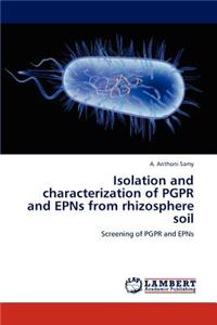 Isolation and Characterization of Pgpr and Epns from Rhizosphere Soil