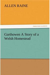 Garthowen a Story of a Welsh Homestead