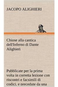 Chiose alla cantica dell'Inferno di Dante Alighieri pubblicate per la prima volta in corretta lezione con riscontri e fac-simili di codici, e precedute da una indagine critica