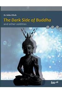 Dark Side of Buddha and other oddities