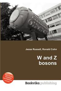 W and Z Bosons
