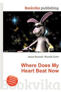 Where Does My Heart Beat Now