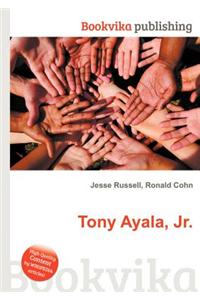 Tony Ayala, Jr.