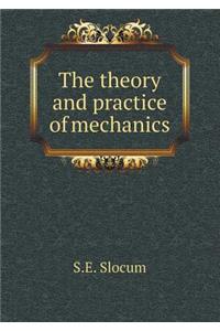 The Theory and Practice of Mechanics