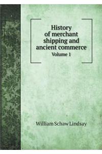 History of merchant shipping and ancient commerce Volume 1