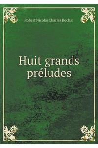 Huit Grands Préludes