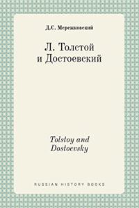 Tolstoy and Dostoevsky