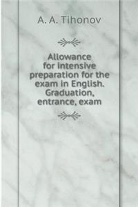 Allowance for Intensive Preparation for the Exam in English. Graduation, Entrance, Exam