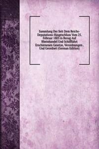 Sammlung Der Seit Dem Reichs-Deputations-Hauptschluss Vom 25. Februar 1803 in Bezug Auf Rheinhandel Und Schifffahrt Erschienenen Gesetze, Verordnungen . Und Geordnet (German Edition)