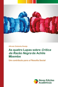 As quatro Lupas sobre Crítica da Razão Negra de Achile Mbembe