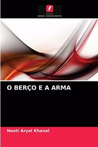 O Berço E a Arma