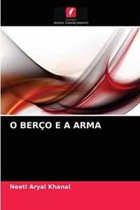 O Berço E a Arma