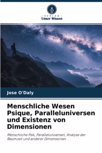Menschliche Wesen Psique, Paralleluniversen und Existenz von Dimensionen