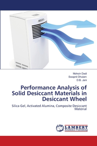 Performance Analysis of Solid Desiccant Materials in Desiccant Wheel