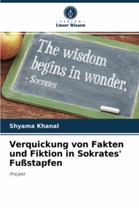 Verquickung von Fakten und Fiktion in Sokrates' Fußstapfen