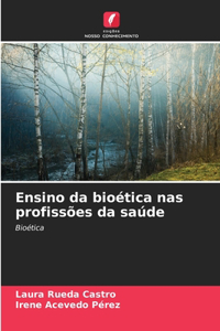 Ensino da bioética nas profissões da saúde