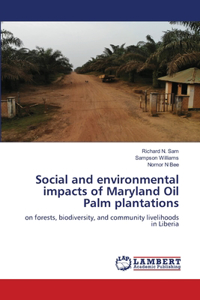 Social and environmental impacts of Maryland Oil Palm plantations