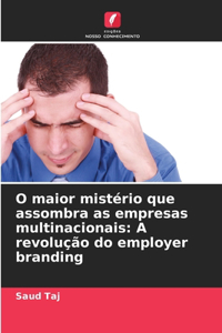 O maior mistério que assombra as empresas multinacionais