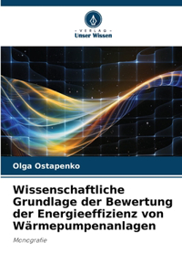 Wissenschaftliche Grundlage der Bewertung der Energieeffizienz von Wärmepumpenanlagen
