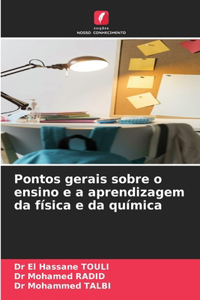 Pontos gerais sobre o ensino e a aprendizagem da física e da química