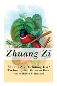 Zhuang Zi / Dschuang Dsi / Tschuang-tse