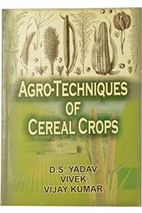 Agro-Techniques of Cereal Crops