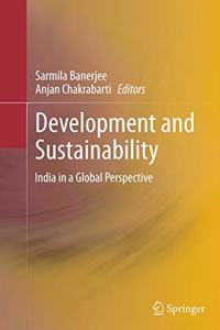 DEVELOPMENT AND SUSTAINABILITY: India in a Global Perspective