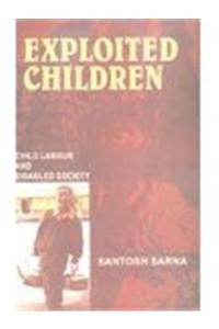 Exploited Children—Child Labour and Disabled Society