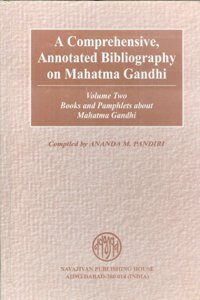 A Comprehensive Annotated Bibliography On Mahatma Gandhi Vol. 2