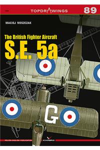 The British Fighter Aircraft S.E. 5a