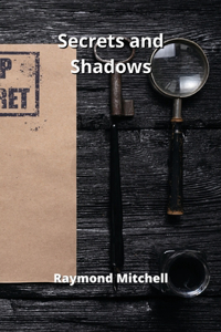 Secrets and Shadows