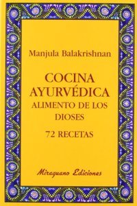 Cocina Ayurvedica. Alimento de los dioses. 72 recetas