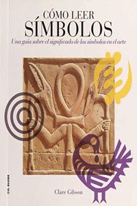 Como leer simbolos: Un curso intensivo sobre el significado de los simbolos en el arte