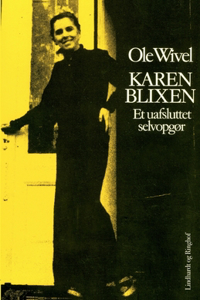 Karen Blixen. Et uafsluttet selvopgør