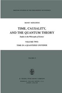 Time, Causality, and the Quantum Theory